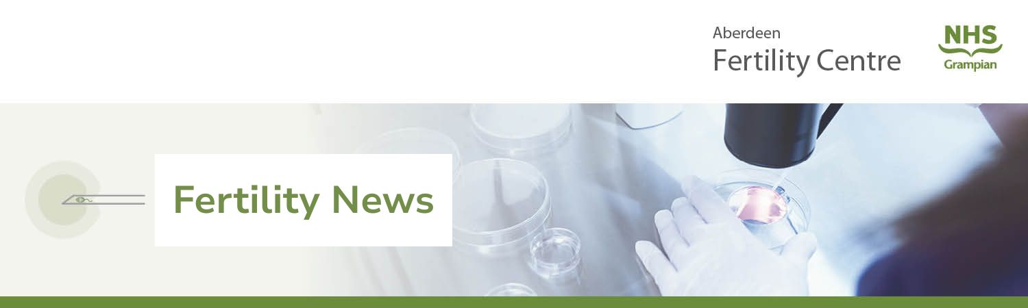 Fertility News, ©NHS Grampian Fertility News